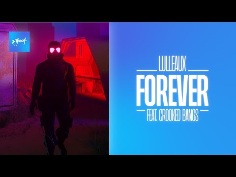 Lulleaux - Forever feat. Crooked Bangs (Official Audio) [Be Yourself Music]