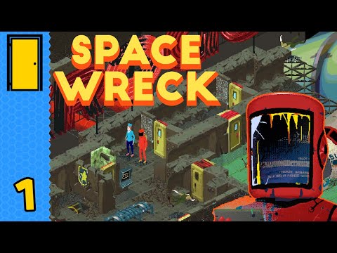 In Space Nobody Can Hear You Schmooze | Space Wreck - Part 1 (Fallout-Style Isometric Space RPG)