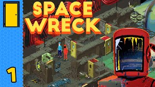 In Space Nobody Can Hear You Schmooze | Space Wreck - Part 1 (Fallout-Style Isometric Space RPG)