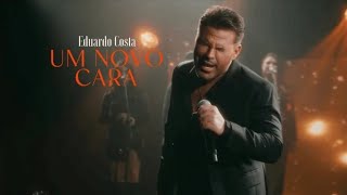 Download lagu Eduardo Costa - Um Novo Cara (Completo) mp3