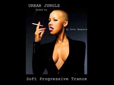 Finest Progressive Trance Session-URBAN JUNGLE mixed by Dj Dave Shepard