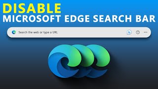 How to Disable the Microsoft Edge Search Bar on the Windows Desktop