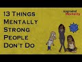 13 Things Mentally Strong People Don’t Do by Amy Morin: Animated Book Summary