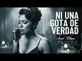 Ni una Gota de Verdad - Blues Romantico - Soul Blues en Español - Spanish Blues