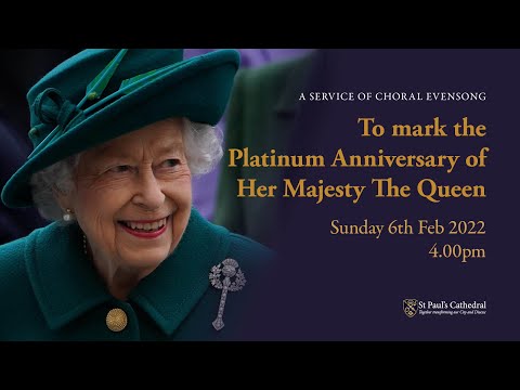Choral Evensong marking the Platinum Anniversary of HMQ: 4pm Sun 6 Feb 2022