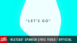 Planetshakers feat Su Presencia - &#39;LET&#39;S GO&#39; | Official Lyric Video