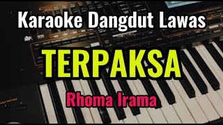 Download lagu TERPAKSA - Rhoma Irama - Karaoke Dangdut Lawas mp3