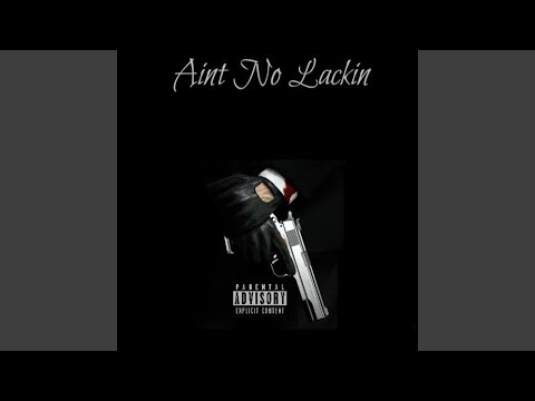 Ain't No Lackin