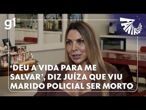 'Deu a vida para me salvar', diz juíza sobre marido policial morto em falsa blitz | FANTÁSTICO