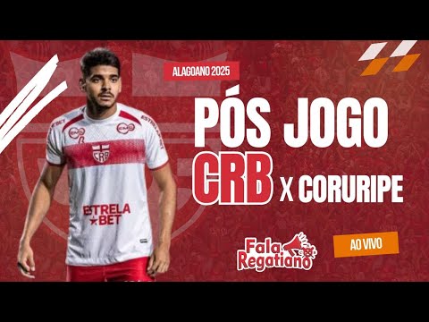 PÓS JOGO CORURIPE X CRB - CAMPEONATO ALAGOANO RODADA 7