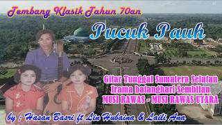 Download lagu Pucuk Pauh - Hasan Basri ft Lin Hubaina #gitartunggalsumateraselatan #batangarisembilan#musirawas mp3