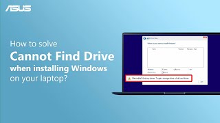 How to Solve Cannot Find Drives when Installing Windows on Your Laptop | ASUS SUPPORT