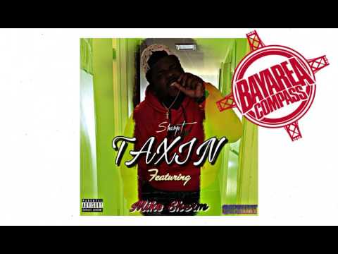 SharpT ft. Mike Sherm - Taxin [BayAreaCompass] @TheRealSharpT @MikeSherm_