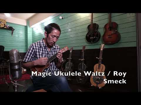 Magic Ukulele Waltz / Roy Smeck / Solo Ukulele Workshop