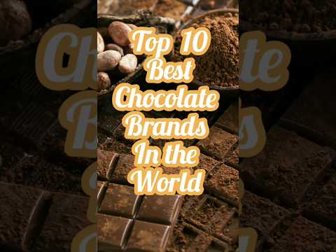 top 10 best chocolate brands in the world #lindt #cadbury #kitkat #top10 #top #chocolate #brand