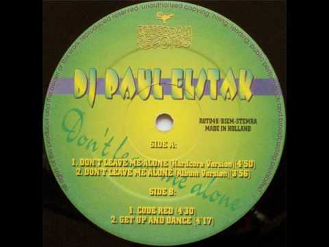 DJ Paul Elstak - Don't Leave Me Alone (Hardcore Version) 1995