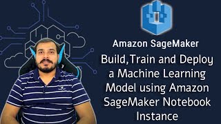 Tutorial 2-Build,Train, Deploy Machine Learning Model In AWS SageMaker- Creating Notebook Instance