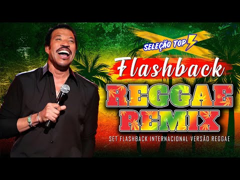 SEQUÊNCIA FLASH BACK REGGAE REMIX 💝 TOP 10 REGGAE REMIXES INTERNACIONAIS ANOS 90s 💝 SO AS MELHORES