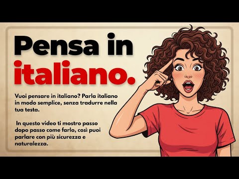 How to Think in Italian | Stop Translating and Speak Naturally (A1–B1)