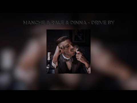 Manche, Rale, Dinna - Drive By speed up