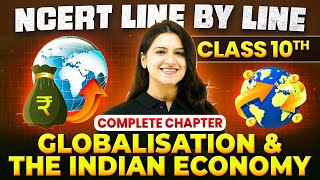 Globalization and the Indian economy ONE SHOT | Full Chapter Line by Line | Class 10 Economics