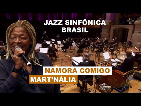 Namora Comigo - Mart’nália e Brasil Jazz Sinfônica (Arranjo: Rafael Piccolotto de Lima)