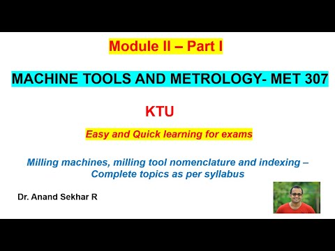 Machine Tools and Metrology-MET 307//Module II//Milling and Indexing