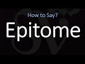 How to Pronounce Epitome? (CORRECTLY)