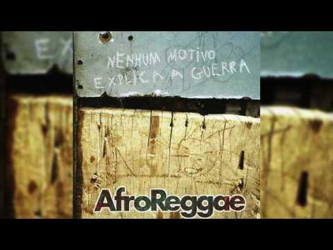 Afroreaggae Nenhum Motivo Explica A Guerra Princ - Carnaval Do Brasil