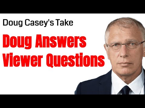 Doug Casey's Take [ep.#185] Doug answers viewer questions