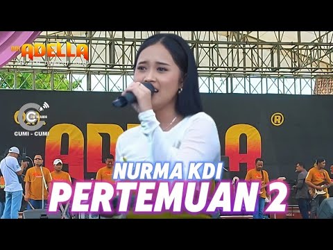 PERTEMUAN 2 - NURMA KDI - OM ADELLA LIVE KABUH JOMBANG TERBARU 2024