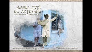 ¿DONDE ESTA EL ARTESANO?- CORTOMETRAJE DOCUMENTAL