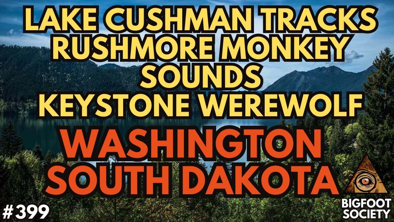 Lake Cushman Sasquatch and High Strangeness of the Black Hills
