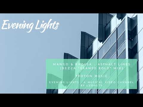 Mango & Kazusa - Asphalt Lines (Dezza "Grande Bold" mix)