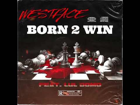 Westface - Born Too Win (Feat. Lul Domo)