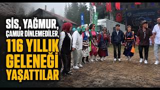 Sis, Yağmur, Çamur Dinlemediler, 116 Yıllık Geleneği Yaşattılar