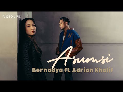 BERNADYA FT ADRIAN KHALIF - ASUMSI | VIDEO LIRIK