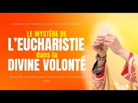 LE MYSTÈRE DE L'EUCHARISTIE DANS LA DIVINE VOLONTÉ – 1ÈRE PARTIE