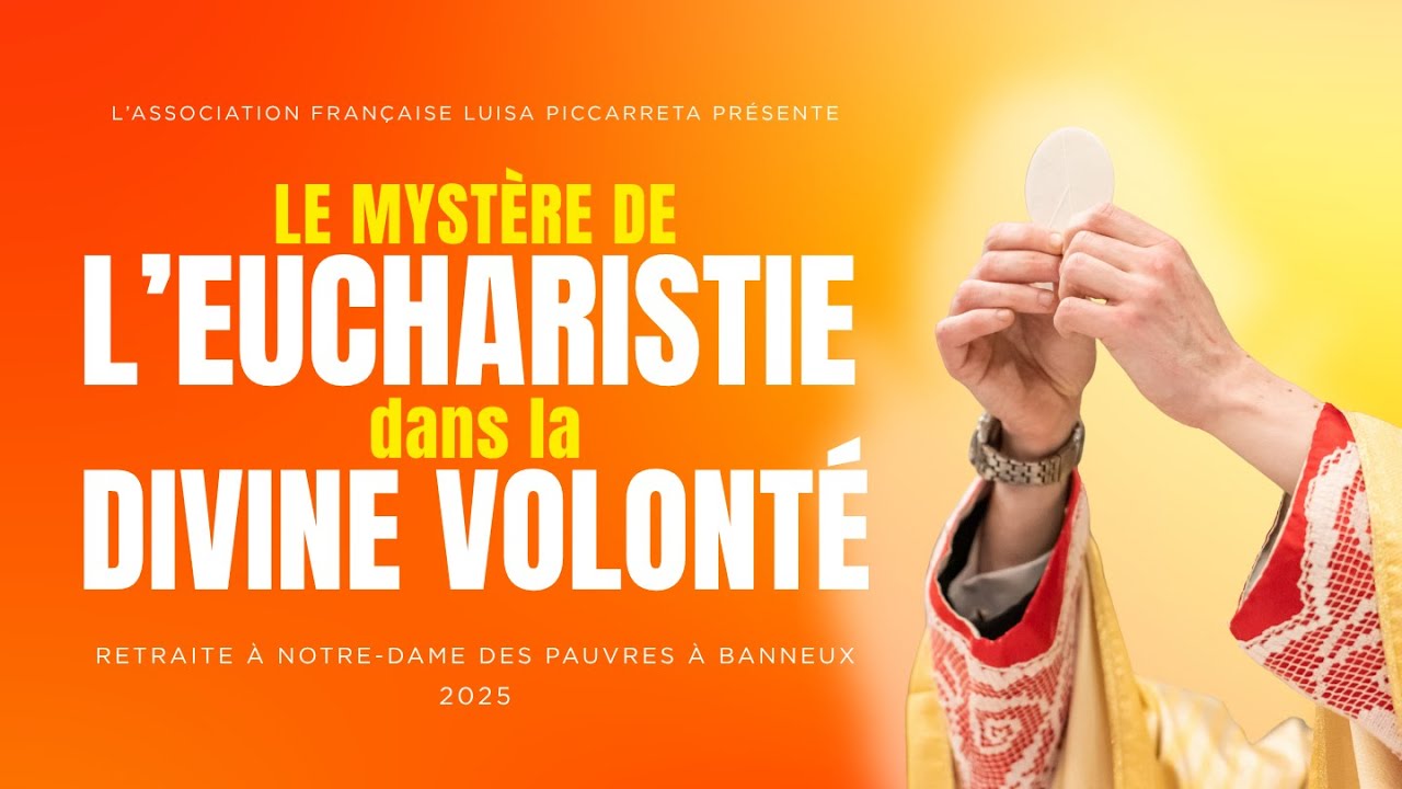 LE MYSTÈRE DE L'EUCHARISTIE DANS LA DIVINE VOLONTÉ – 1ÈRE PARTIE