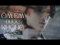 ÔM EM ĐƯỢC KHÔNG DICKSON X ĐÔNG THIÊN ĐỨC OFFICIAL MV