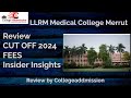 LLRM Medical College||Review|| CUT OFF 2024|| FEES