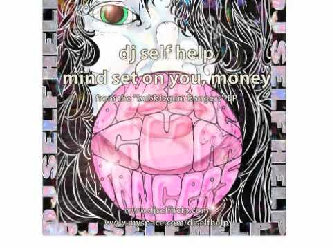 dj self help- mind set on you, money
