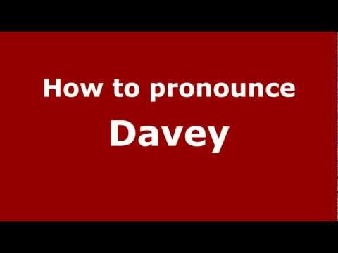How to Pronounce Davey - PronounceNames.com