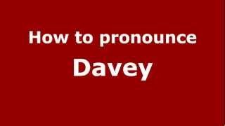 How to pronounce Davey