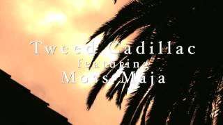 Tweed Cadillac - Glad 2 B Alive (Feat. Moss Maja)