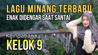 Download lagu LAGU MINANG TERBARU ENAK DIDENGAR | PERJALANAN DI KELOK 9,SUMATERA BARAT mp3