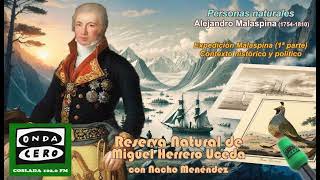 Miniatura de YouTube para: Alejandro Malaspina (1754-1810) 1ª parte