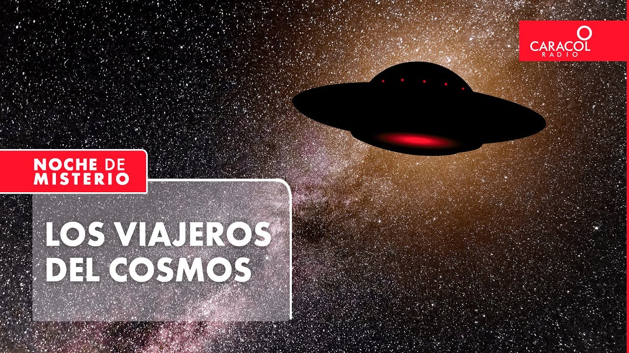 Los viajeros del cosmos | Noche de Misterio