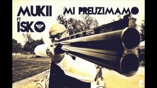 preview picture of video 'Mukii ft. Isko  Mi Preuzimamo 2013'