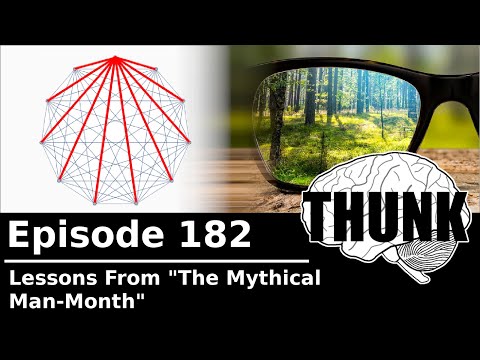 182. Lessons From "The Mythical Man-Month" | THUNK